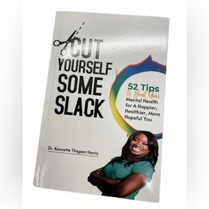 Cut Yourself Some Slack-a Book By Dr. Kennette Thigpen Harris